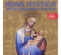 Schola Gregoriana Pragensis - Rosa Mistica / Bohemia