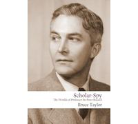 Scholar-Spy: The Worlds of Professor Sir Peter Russell