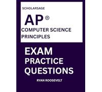 Scholarsage AP ® COMPUTER SCIENCE PRINCIPLES EXAM PRACTICE QUESTIONS: over 2500 practice questions , 16 comprehensive mock exams/practice tests to fully prepare you for the exams.