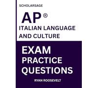 Scholarsage AP ® ITALIAN LANGUAGE AND CULTURE EXAM PRACTICE QUESTIONS: over 2500 practice questions , 16 comprehensive mock exams/practice tests to fully prepare you for the exams.