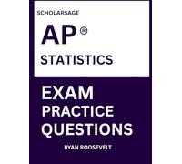 Scholarsage AP ® STATISTICS EXAM PRACTICE QUESTIONS: over 2500 practice questions , 16 comprehensive mock exams/practice tests to fully prepare you for the exams.