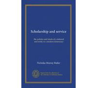 Scholarship and service: the policies and ideals of a national university in a modern democracy