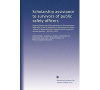 Scholarship assistance to survivors of public safety officers: Hearing before the Subcommittee on Postsecondary Education of the Committee on ... Congress, second session... July 26, 1976