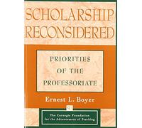 Scholarship Reconsidered: Priorities of the Professoriate