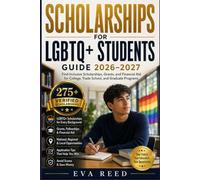Scholarships for LGBTQ+ Students 2026-2027 Edition: How LGBTQ+ Students Can Find Scholarships, Grants, Inclusive Colleges, and Financial Aid (The Scholarship Finder Library)