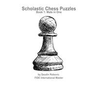 Scholastic Chess Puzzles: Book 1: Mate in One