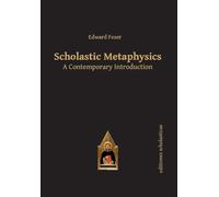 Scholastic Metaphysics: A Contemporary Introduction (Scholastic Editions - Editiones Scholasticae)