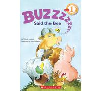 Scholastic Reader Level 1: "Buzz," Said the Bee