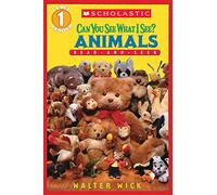 Scholastic Reader Level 1: Can You See What I See? Animals: Read-and-Seek: A Read-and-seek Reader (Read-And-Seek Level 1)