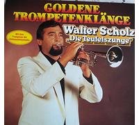 SCHOLZ, WALTER - SCHOLZ, WALTER / GOLDENE TROMPETENKLÄNGE / Walter Scholz "Die Teufelszunge" / Mit dem Trompeten-Hit "Sehnsuchtsmelodie" / 1985 / Bildhülle / TELDEC # 6.26075 / Deutsche Pressung / 12" Vinyl Langspiel Schallplatte