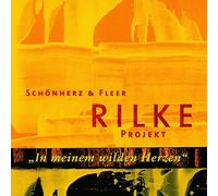 SCHONHERZ & FLEER RILKE PROJEKT: IN MEINEM WILDEN HER (Importación USA) CD NUEVO