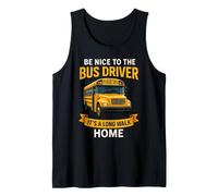 School Be Nice to The Bus Driver It's A Long Walk Home Camiseta sin Mangas