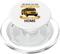 School Be Nice to The Bus Driver It's A Long Walk Home PopSockets PopGrip para MagSafe
