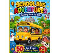 School Bus Adventures Coloring Book for Kids: 50 Fun & Easy Adventure Coloring Pages for Boys & Girls Ages 4-8
