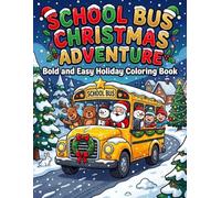 School Bus Christmas Adventure: Bold and Easy Holiday Coloring Book for Kids Ages 1-5, Simple Christmas Bus and Santa Designs for Toddlers and Preschoolers (Little Drivers Adventure)