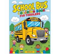 School Bus Coloring Book for Toddlers: Fun and Simple Coloring Book for Toddlers Featuring School Buses, and Easy Designs for Creative Learning and Early Childhood Adventure"