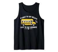 School Bus Driver First To Say Hello Last To Say Goodbye Camiseta sin Mangas