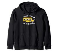 School Bus Driver First To Say Hello Last To Say Goodbye Sudadera con Capucha