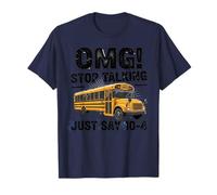 School Bus Driver OMG Stop Talking Just Say 104 Camiseta