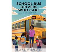 School Bus Drivers Who Care: 20 Tips to Improve Student-Driver Relationships