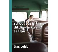 school bus in the ditch-haiku and senryu