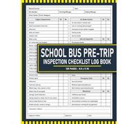 School Bus Pre-Trip Inspection Checklist Log Book: Daily Vehicle Inspection Log for Drivers and Maintenance Staff | 120 Pages.