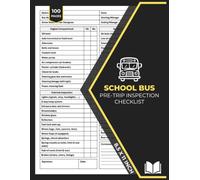 School Bus Pre-Trip Inspection Checklist Log Book: School Bus Drivers Vehicle Inspection Report Book | Bus Safety & Maintenance Form | 100 Forms