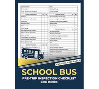School Bus Pre-Trip Inspection Checklist Log Book: Schools Bus Driver's Pre Trip Vehicle Inspection Form | Bus & driver safety record Logbook