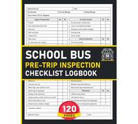 School Bus Pre-Trip Inspection Checklist Logbook: Daily Vehicle Inspection Log for Drivers and Maintenance Staff | 120 Pages.