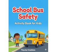 School Bus Safety Activity Book for Kids: Fun Pedestrian Rules and Transportation Etiquette Worksheets for Preschool and Kindergarten (Back-to-School Adventures for Kids)