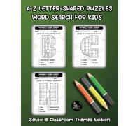School & Classroom Alphabet-Shaped Puzzles!: A-Z Word Search For Kids (Alphabet Puzzle Adventures for Kids)
