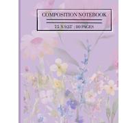 School Composition Notebook: Lavender Wildflower Floral Journal for Girls, 110 Wide Ruled Lined Pages, 7.5 x 9.25, Cute Purple Botanical Theme Back to School Supplies
