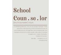 School Counselor: A Funny Definition Gift Notebook | Multitasking Detective, Therapist, & Life Coach | Unique Counseling Therapy Journal for Stress Relief, Notes, and Reflections