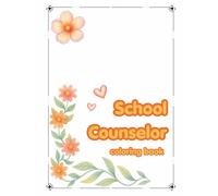 School Counselor Coloring Book: Motivational School Counselor quotes