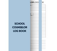 School Counselor Log Book: A Practical Tool for Organizing Sessions & Student Records: Track Meetings, Notes, and Progress for Effective Student Support