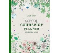 School Counselor Planner 2026-2027 Academic Year: Essential Organizer With Student Profiles To Keep All Your Counseling Related Documentation in One Place