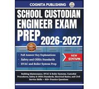 School Custodian-Engineer Exam Prep 2026-2027: Building Maintenance, HVAC & Boiler Systems, Custodial Procedures, Safety & OSHA Standards, Electrical ... Service Skills - 850+ Practice Questions
