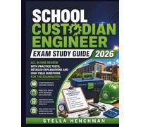 School Custodian Engineer Exam Study Guide 2026: All in one review with practice tests, Detailed explanations and High yield questions for the Examination
