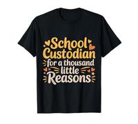 School Custodian For A Thousand Little Reasons - Camiseta