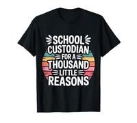 School Custodian For A Thousand Little Reasons - Camiseta
