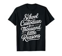School Custodian For A Thousand Little Reasons - Camiseta