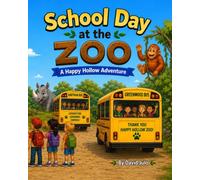 School Day at the Zoo Happy Hollow: A Fun-Filled Field Trip to Happy Hollow Zoo (Happy Hollow Zoo Friends)