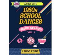 School Days: 1980s School Dances -- Vol 1: Large Print Word Search for Adults