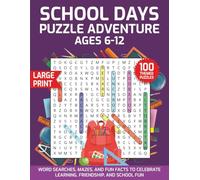 School Days Puzzle Adventure: Word Searches, Mazes, and Fun Facts to Celebrate Learning, Friendship, and School Fun