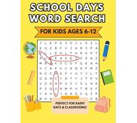 School Days Word Search for Kids Ages 6-12: A School-Themed Word Search Puzzle Book for Kids | Perfect for Classroom Fun, Rainy Days, Travel, or Quiet Time