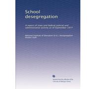 School desegregation: A report of state and federal judicial and administrative activity as of September 1977