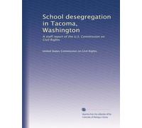 School desegregation in Tacoma, Washington: A staff report of the U.S. Commission on Civil Rights