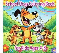 School Dogs Coloring Book for Kids Ages 4-8: Adorable Cartoon Dogs Learning, Reading, and Having Fun at School - A Coloring Adventure for Creative Kids