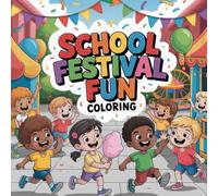 School Festival Fun Coloring: Cute coloring book for kids, coloring book for adults, kawaii coloring book, Coloring Book for Adults and Kids, Bold and Easy, fun school coloring