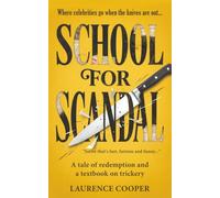 School for Scandal: A tale of redemption and a textbook on trickery. "Satire that's fast, furious and funny..."